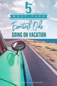 essential oils to take on vacation