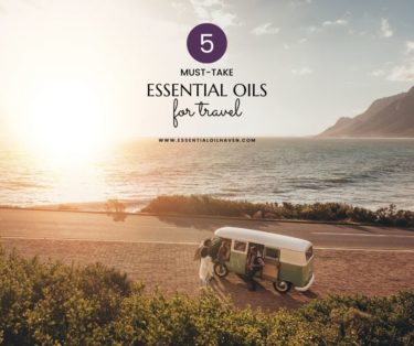5 essential oils for travelling