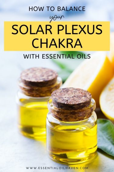 how to balance your solar plexus chakra using essential oils