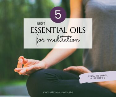 5 essential oils for meditation
