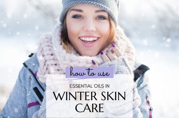 winter skin care with essential oils
